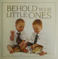 Behold Your Little Ones