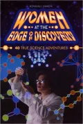 Women at the Edge of Discovery: 40 True Science Adventures