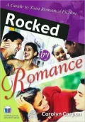 Rocked by Romance: A Guide to Teen Romance Fiction