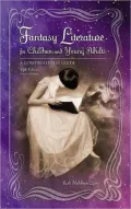 Fantasy Literature for Children and Young Adults: A Comprehensive Guide (Children's and Young Adult Literature Reference Series)