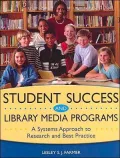 Student Success and Library Media Programs: A Systems Approach to Research and Best Practice