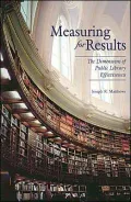 Measuring for Results: The Dimensions of Public Library Effectiveness