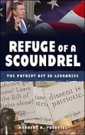 Refuge of a Scoundrel: The Patriot Act in Libraries