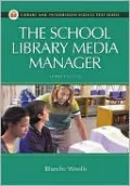 The School Library Media Manager ( Library And Information Science Text Series)
