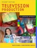 Television Production: A Classroom Approach Second Edition Student Edition