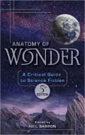 Anatomy of Wonder: A Critical Guide to Science Fiction