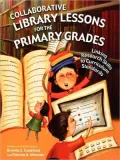 Collaborative Library Lessons For The Primary Grades