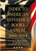 Index To American Reference Books Annual 2000-2004 A Cumulative Index To Subjects, Authors, ...