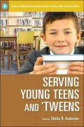 Serving Young Teens and 'Tweens (Libraries Unlimited Professional Guides for Young Adult Librarians Series)