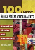 100 Most Popular African American Authors: Biographical Sketches and Bibliographies (Popular Authors Series)