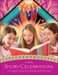 Story Celebrations: A Program Guide for Schools and Libraries