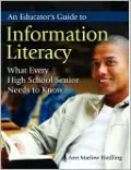 An Educator's Guide to Information Literacy: What Every High School Senior Needs to Know