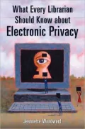 What Every Librarian Should Know About Electronic Privacy