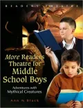 More Readers Theatre for Middle School Boys: Adventures with Mythical Creatures