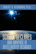 Science Declares Our Universe Is Intelligently Designed