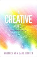 A Creative Life: God's Design for You