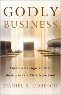 Godly Business: How to Recognize That Business Is a Gift from God