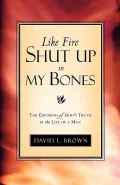 Like Fire Shut up in My Bones