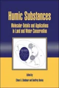 Humic Substances : Molecular Details and Applications in Land and Water Conservation