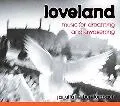 Loveland Music For Dreaming And Awakening