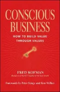 Conscious Business: How to Build Value Through Values