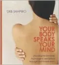 Your Body Speaks Your Mind: Decoding the Emotional, Psychological, and Spiritual Messages That Underlie Illness