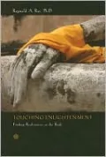 Touching Enlightenment: Finding Realization in the Body