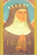 Hildegard of Bingen: Devotions, Prayers, and Living Wisdom