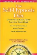 The Self-Hypnosis Diet: Use the Power of Your Mind to Reach Your Perfect Weight