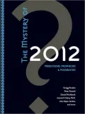 The Mystery of 2012: Predictions, Prophecies and Possibilities