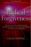 Book cover of Radical Forgiveness: A Revolutionary Five-Stage Process to Heal Relationships, Let Go of Anger and Blame, Find Peace in Any Situation