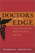 Doctors on the Edge: Will Your Doctor Break the Rules for You?