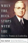 When the Buck Stops with You : Harry S. Truman on Leadership
