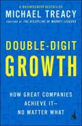 Double-Digit Growth: How Great Companies Achieve It--No Matter What