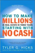 How to Make Millions in Real Estate in 3 Years Starting with No Cash