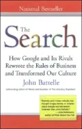 The Search: How Google and Its Rivals Rewrote the Rules of Business and Transformed Our Culture