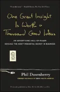 One Great Insight Is Worth a Thousand Good Ideas An Advertising Hall-of-famer Reveals the Mo...