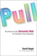 Pull: The Power of the Semantic Web to Transform Your Business