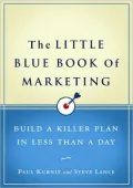The Little Blue Book of Marketing: Build a Killer Plan in Less Than a Day