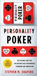 Personality Poker: The Playing Card Tool for Driving High-Performance Teamwork and Innovation