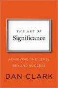 The Art of Significance: Achieving the Level Beyond Success