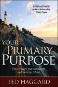 Your Primary Purpose: How to Reach Your Community and World for Christ