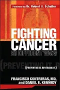 Fighting Cancer 20 Different Ways: Preventing It, Reversing It