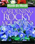 Month-by-month Gardening In The Rocky Mountains: What To Do Each Month To Have a Beautiful Garden All Year