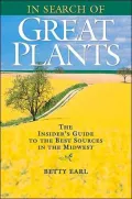 In Search of Great Plants: The Insiders Guide to the Best Sources in the Midwest