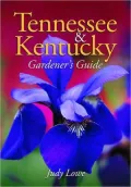 Tennessee and Kentucky Gardener's Guide