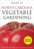 The Guide to North Carolina Vegetable Gardening