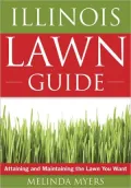 The Illinois Lawn Guide: Attaining and Maintaining the Lawn You Want