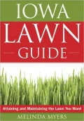 The Iowa Lawn Guide: Attaining and Maintaining the Lawn You Want
