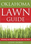 The Oklahoma Lawn Guide: Attaining and Maintaining the Lawn You Want